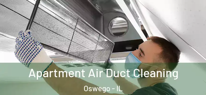  Apartment Air Duct Cleaning Oswego - IL
